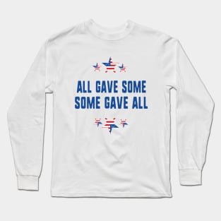 All gave some some gave all- Memorial day Long Sleeve T-Shirt